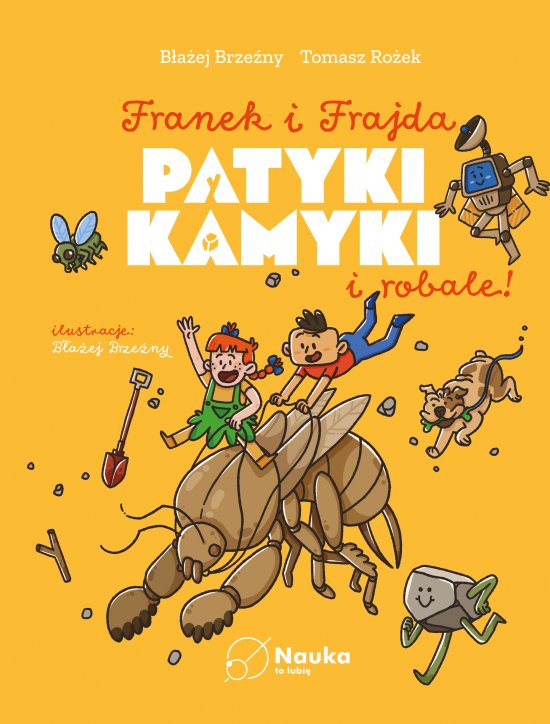 Franek i Frajda. Patyki, kamyki i ROBALE