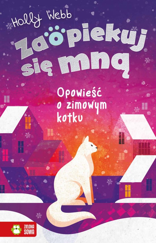 Zaopiekuj si� mn�. Opowie�� o zimowym kotku