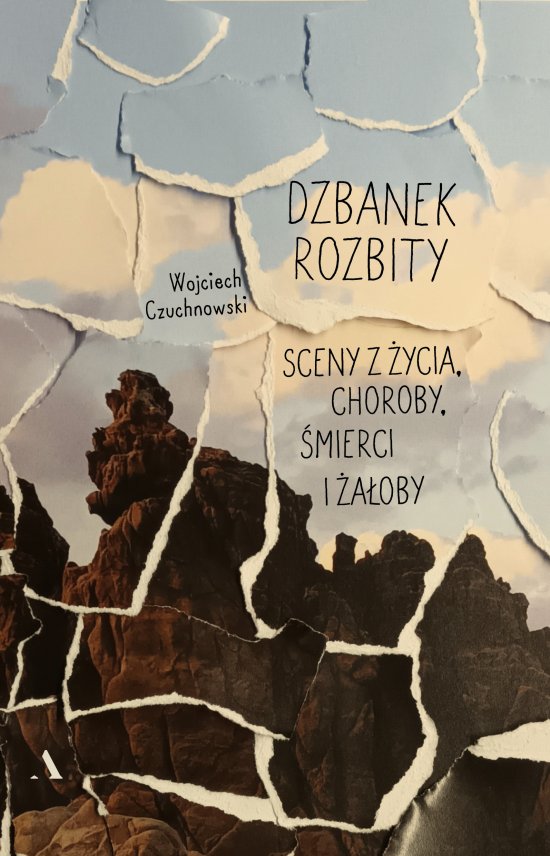 Dzbanek rozbity. Sceny z �ycia, choroby, �mierci i �a�oby