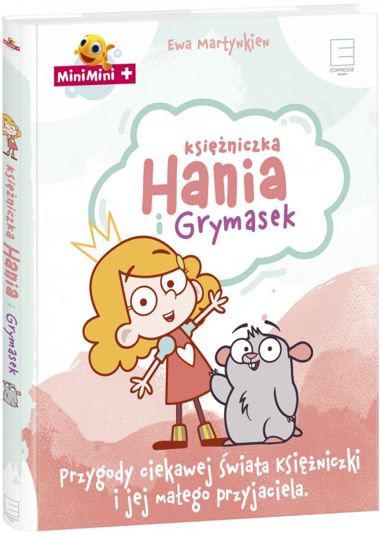 Ksi�niczka Hania i Grymasek. Przygody ciekawej �wiata ksi�niczki i jej ma�ego przyjaciela