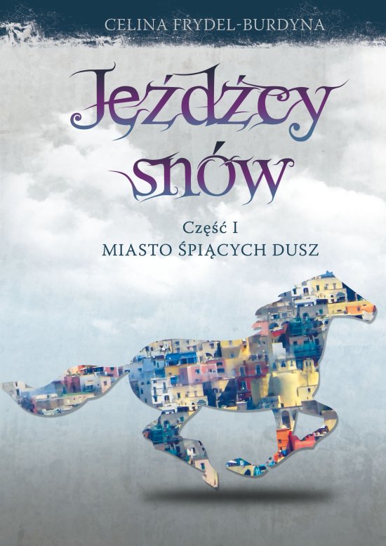 Je�d�cy sn�w. Cz�� I: Miasto �pi�cych dusz