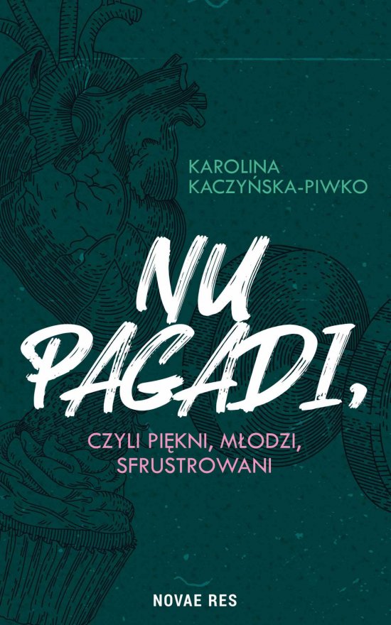 Nu pagadi, czyli m�odzi, pi�kni, sfrustrowani