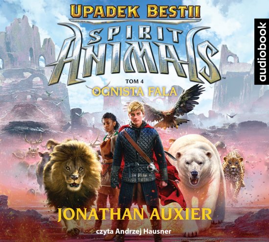 Spirit Animals. Upadek Bestii. Tom 4. Ognista Fala