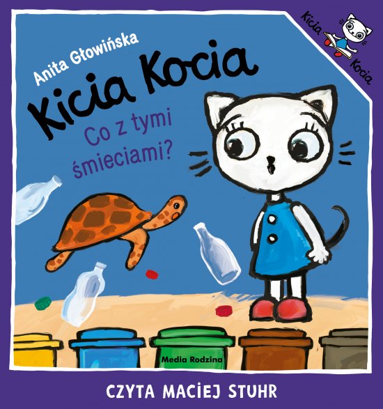 Kicia Kocia. Co z tymi �mieciami?