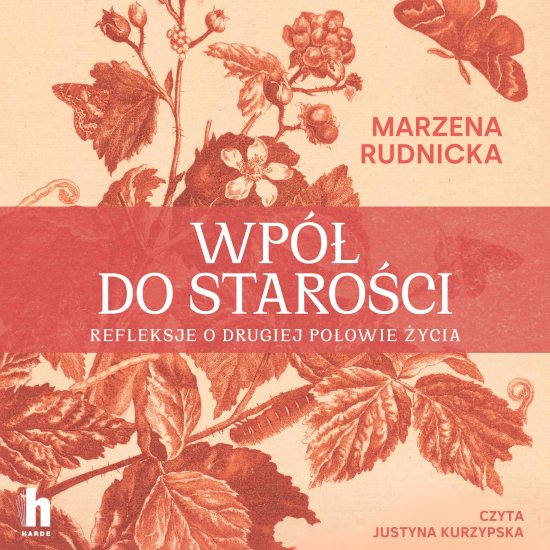 Wp� do staro�ci. Refleksje o drugiej po�owie �ycia