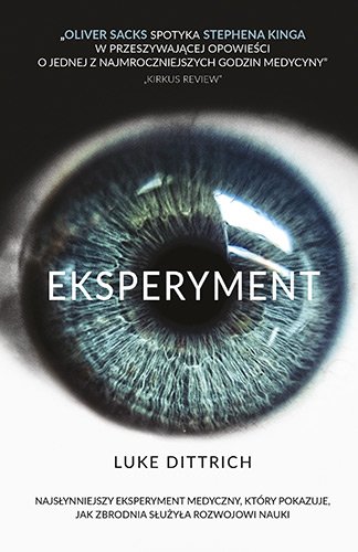 Eksperyment. Opowie�� o mrocznej godzinie w dziejach medycyny