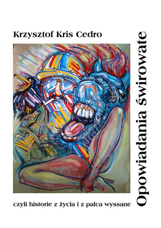 Opowiadania �wirowate. Historie z �ycia i z palca wyssane