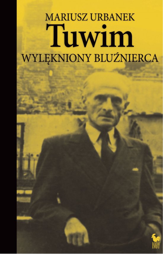 Tuwim. Wyl�kniony blu�nierca