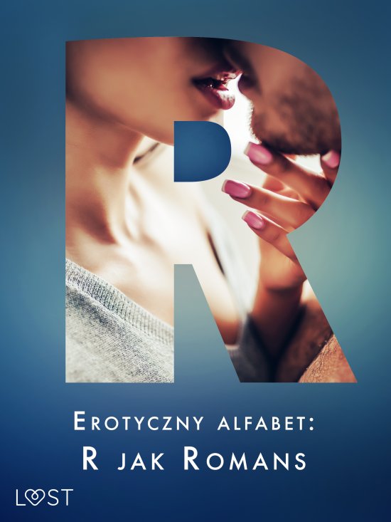Erotyczny alfabet: R jak Romans - zbi�r opowiada�