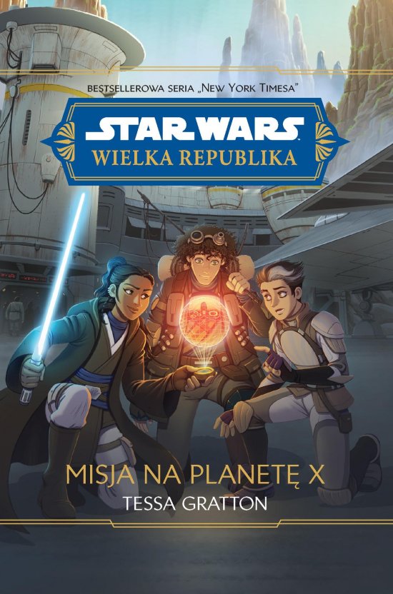 Star Wars. Wielka Republika. Misja na planet� X