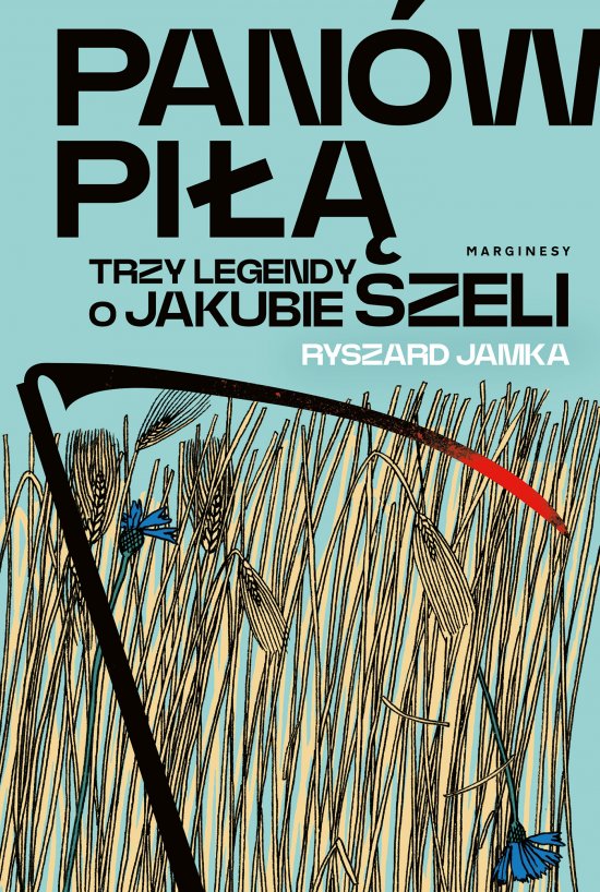 Pan�w pi��. Trzy legendy o Jakubie Szeli