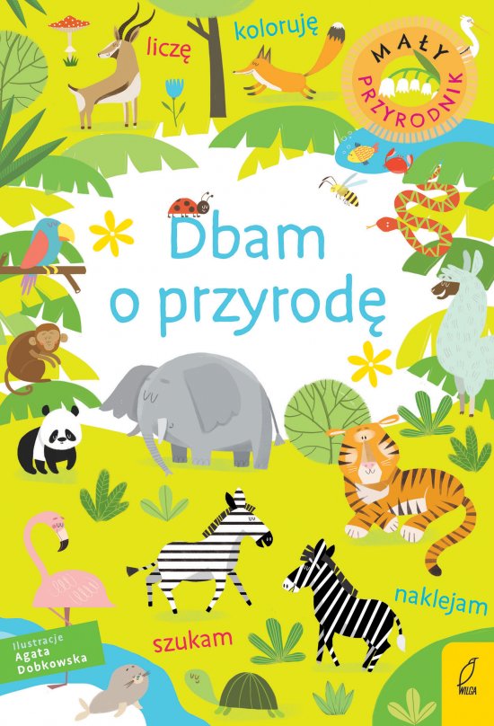 Ma�y przyrodnik. Dbam o przyrod�