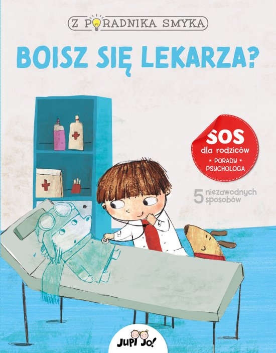 Z poradnika smyka. Boisz si� lekarza?