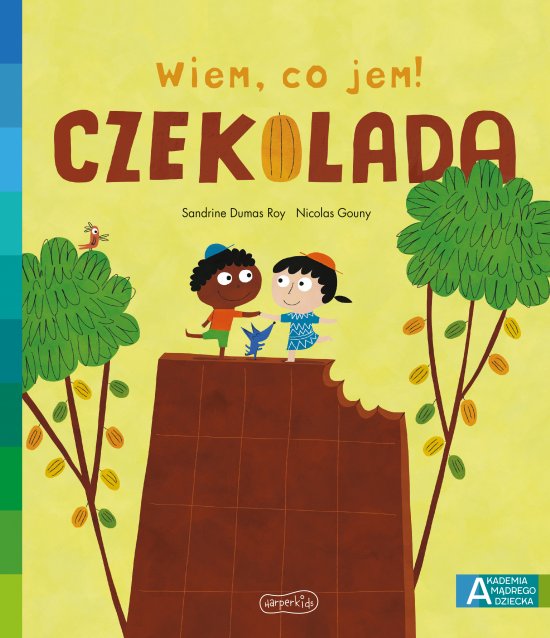 Czekolada. Akademia m�drego dziecka. Wiem, co jem!