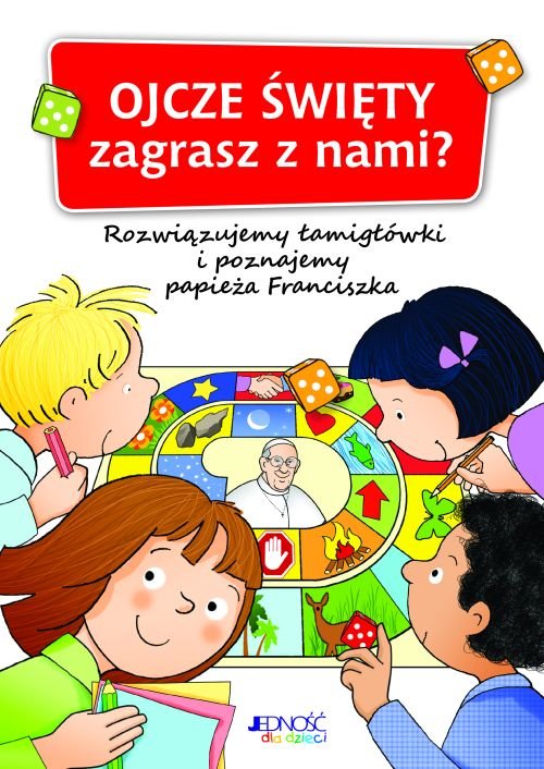 Ojcze �wi�ty, zagrasz z nami? Rozwi�zujemy �amig��wki i poznajemy papie�a Franciszka