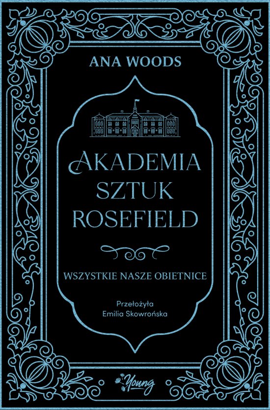 Wszystkie nasze obietnice. Akademia Sztuk Rosefield. Tom 2