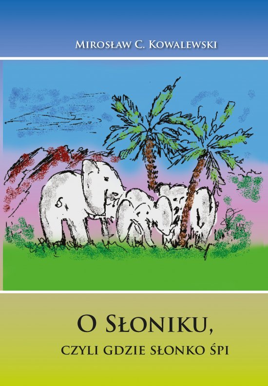 Bajka O S�oniku, czyli gdzie s�onko �pi