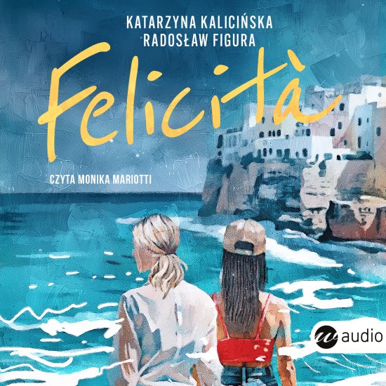 FELICITA. Moje w�oskie �ycie