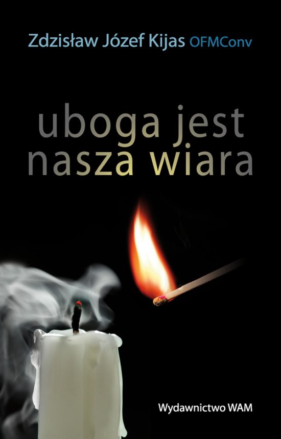 Uboga jest nasza wiara