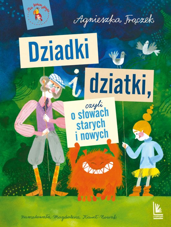 Dziadki i dziatki czyli o s�owach starych i nowych