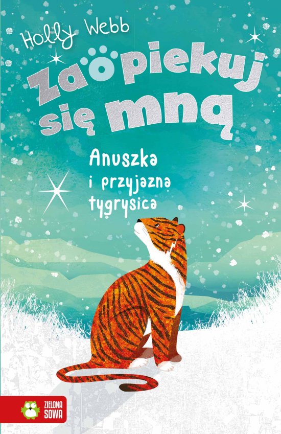 Zaopiekuj si� mn�. Anuszka i przyjazna tygrysica