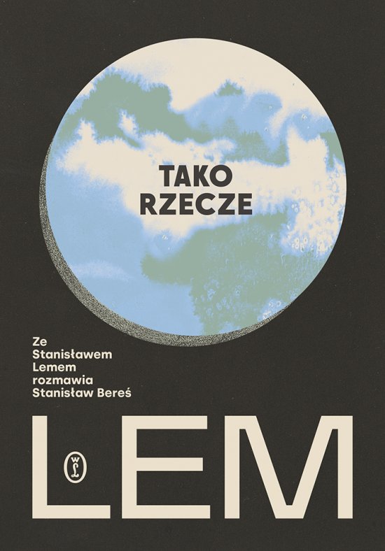 Tako rzecze Lem. Ze Stanis�awem Lemem rozmawia Stanis�aw Bere�
