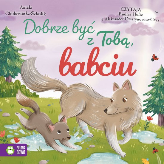 Dobrze by� z Tob�, babciu
