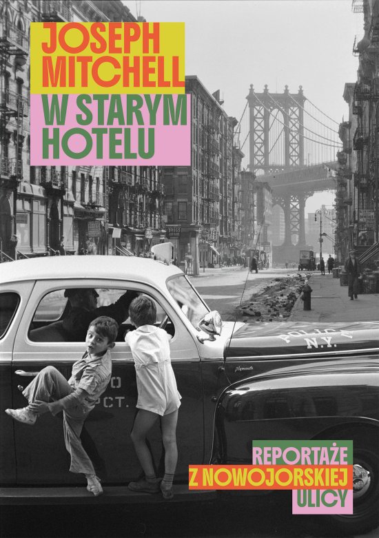 W starym hotelu. Reporta�e z nowojorskiej ulicy