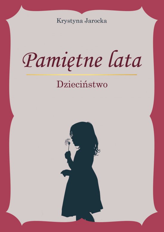 Pami�tne lata. Dzieci�stwo