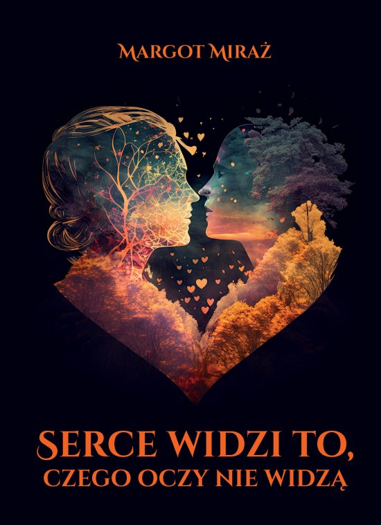 Serce widzi to, czego oczy nie widz�