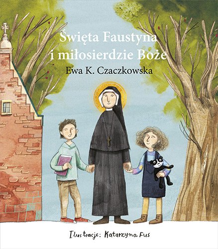 �wi�ta Faustyna i mi�osierdzie Bo�e