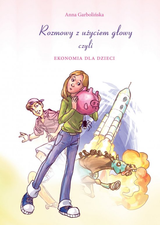 Rozmowy z u�yciem g�owy, czyli ekonomia dla dzieci