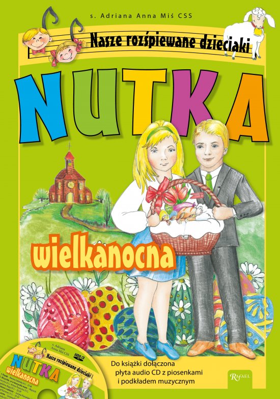 Nutka Wielkanocna. Nasze Roz�piewane Dzieciaki