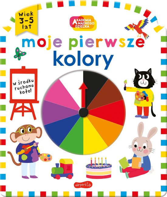 Moje pierwsze kolory. Akademia m�drego dziecka. Moje pierwsze
