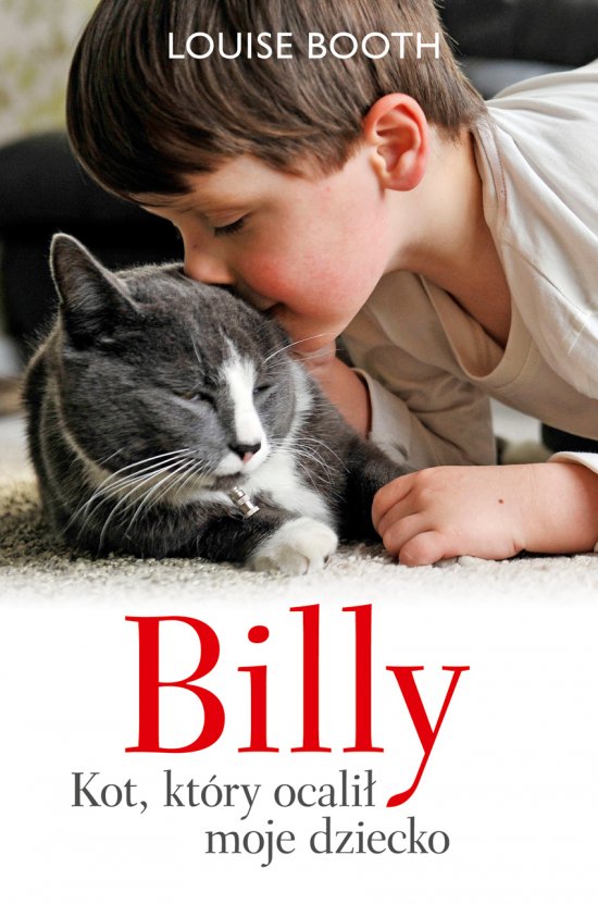 Billy. Kot, kt�ry ocali� moje dziecko