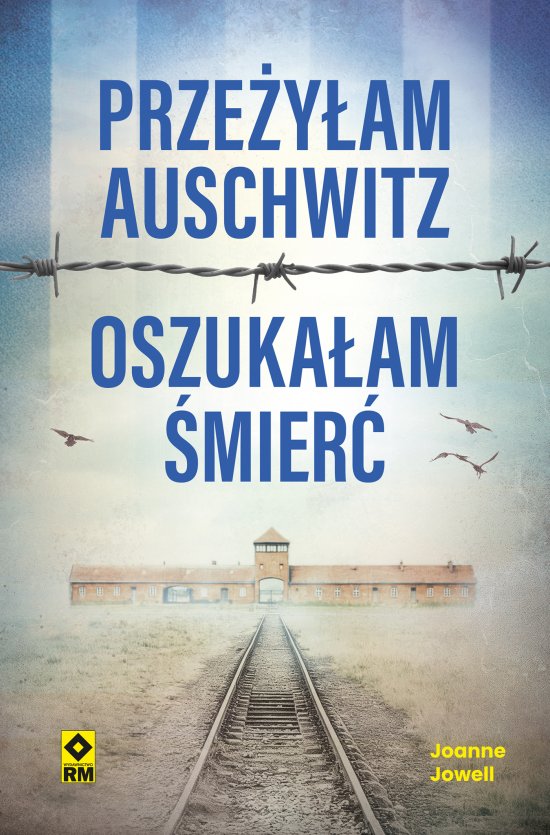Prze�y�am Auschwitz, oszuka�am �mier�