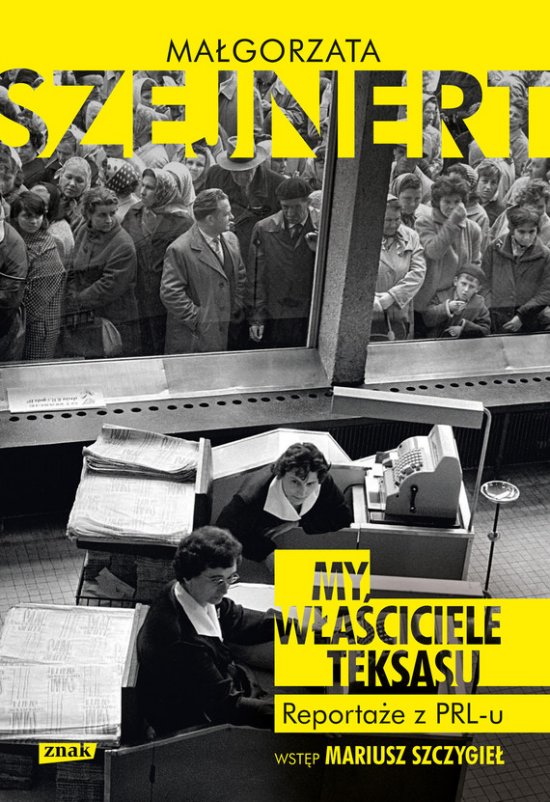 My, w�a�ciciele Teksasu. Reporta�e z PRL-u