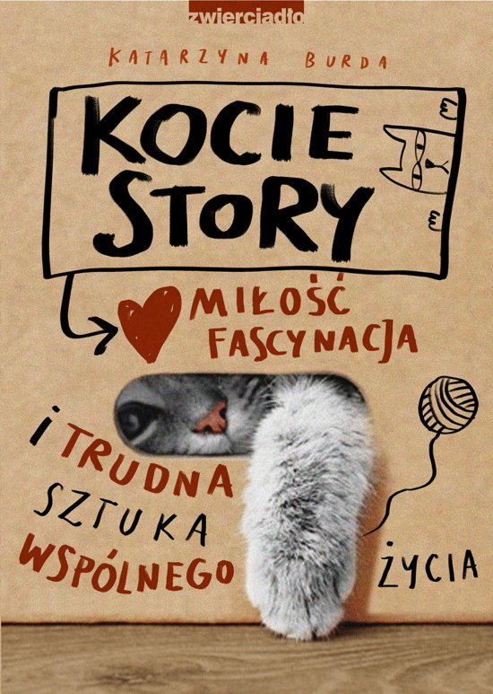 Kocie story. Mi�o��, fascynacja i trudna sztuka wsp�lnego �ycia