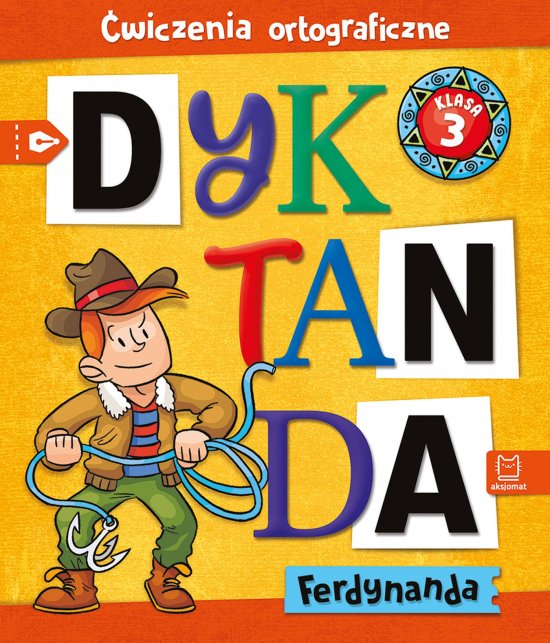 Dyktanda Ferdynanda. �wiczenia ortograficzne. Klasa 3