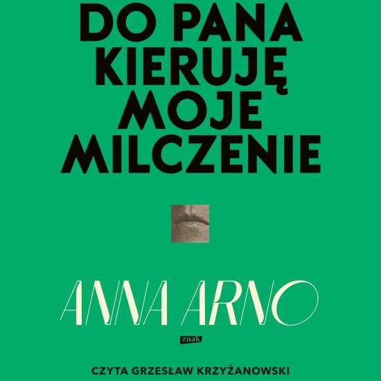 Do Pana kieruj� moje milczenie