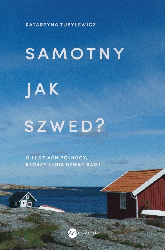 Samotny jak Szwed? O ludziach P�nocy, kt�rzy lubi� bywa� sami