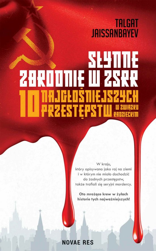 S�ynne zbrodnie w ZSRR. 10 najg�o�niejszych przest�pstw w Zwi�zku Radzieckim