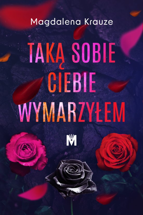 Tak� sobie ciebie wymarzy�em