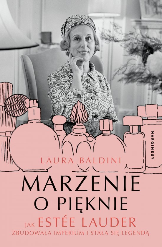Marzenie o pi�knie. Jak Estee Lauder zbudowa�a imperium i sta�a si� legend�