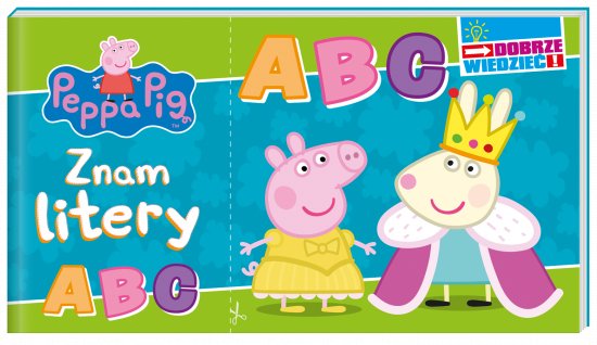 Peppa Pig. Dobrze wiedzie�. Znam litery