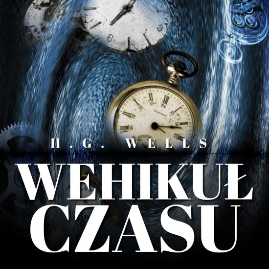 Wehiku� czasu. Ksi��ka autora Wojny �wiat�w