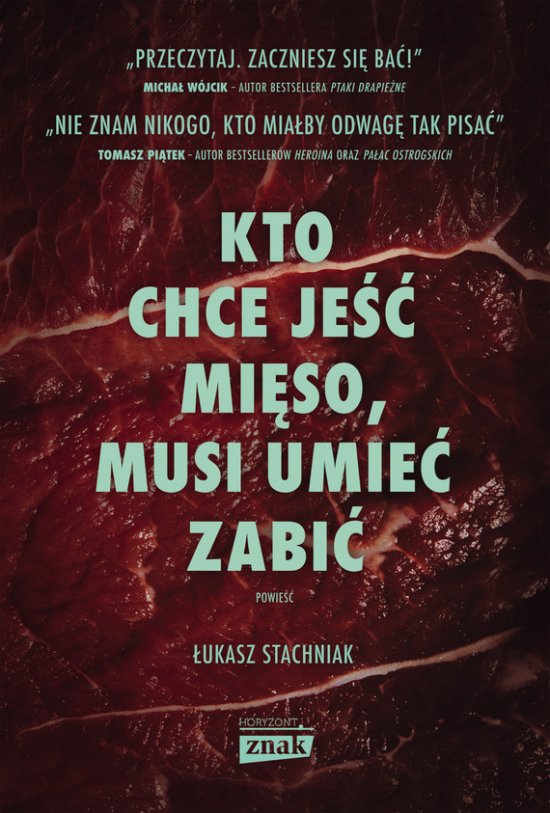 Kto chce je�� mi�so, musi umie� zabi�