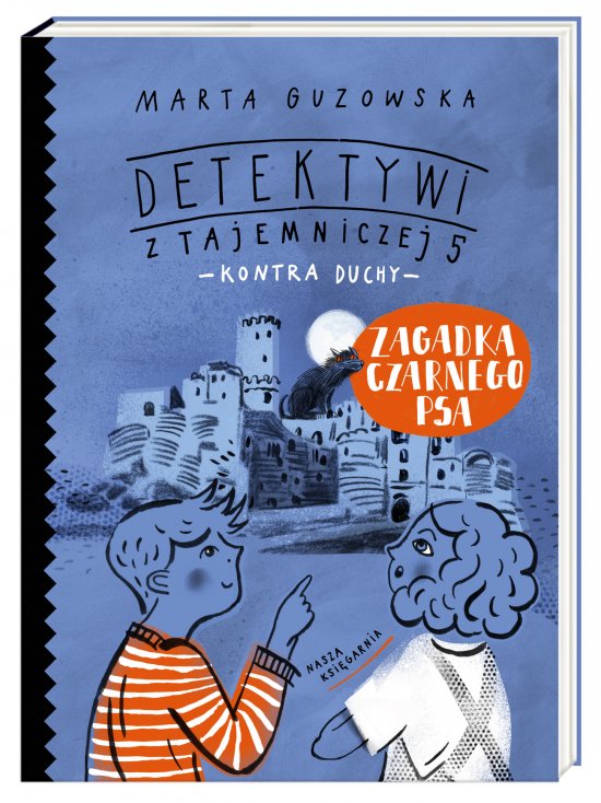 Zagadka czarnego psa. Detektywi z Tajemniczej 5 kontra duchy