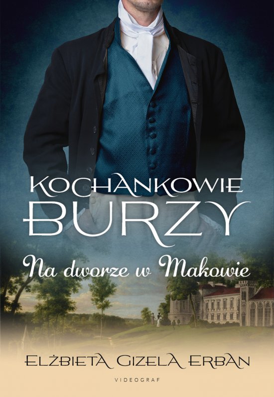 Kochankowie Burzy. Tom 2: Na dworze w Makowie