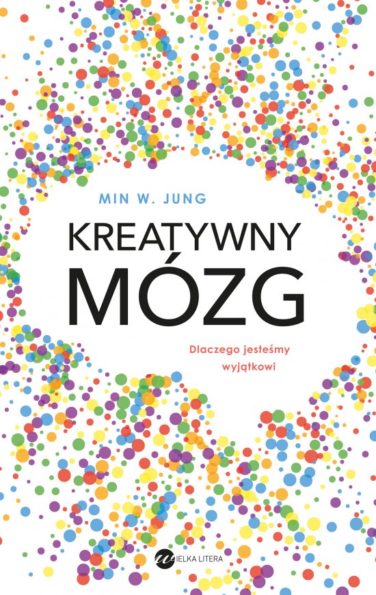 Kreatywny m�zg. Dlaczego jeste�my wyj�tkowi
